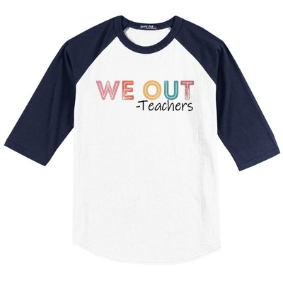 We Out Teachers End Of School Year Happy Last Day Of School Baseball Sleeve Shirt