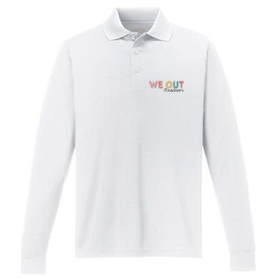 We Out Teachers End Of School Year Happy Last Day Of School Performance Long Sleeve Polo