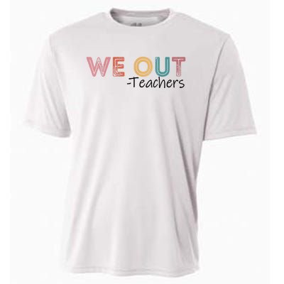 We Out Teachers End Of School Year Happy Last Day Of School Cooling Performance Crew T-Shirt