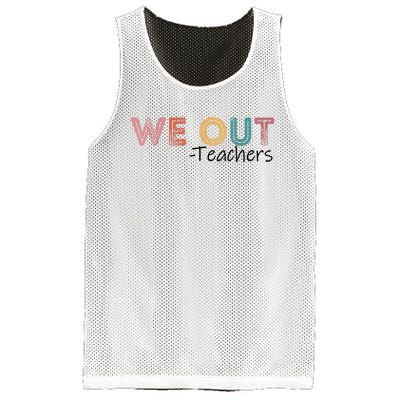 We Out Teachers End Of School Year Happy Last Day Of School Mesh Reversible Basketball Jersey Tank