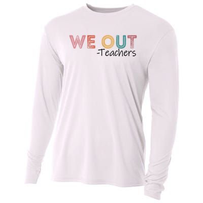 We Out Teachers End Of School Year Happy Last Day Of School Cooling Performance Long Sleeve Crew