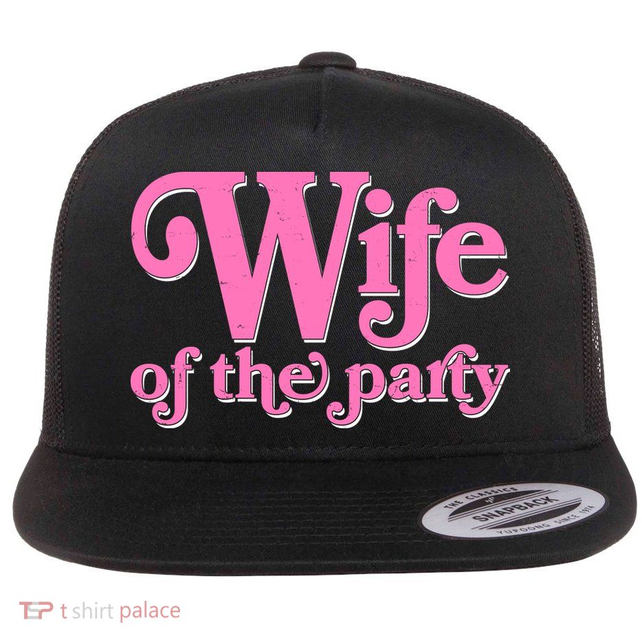 Wife Of The Party Bachelorette Bride Flatbill Hat
