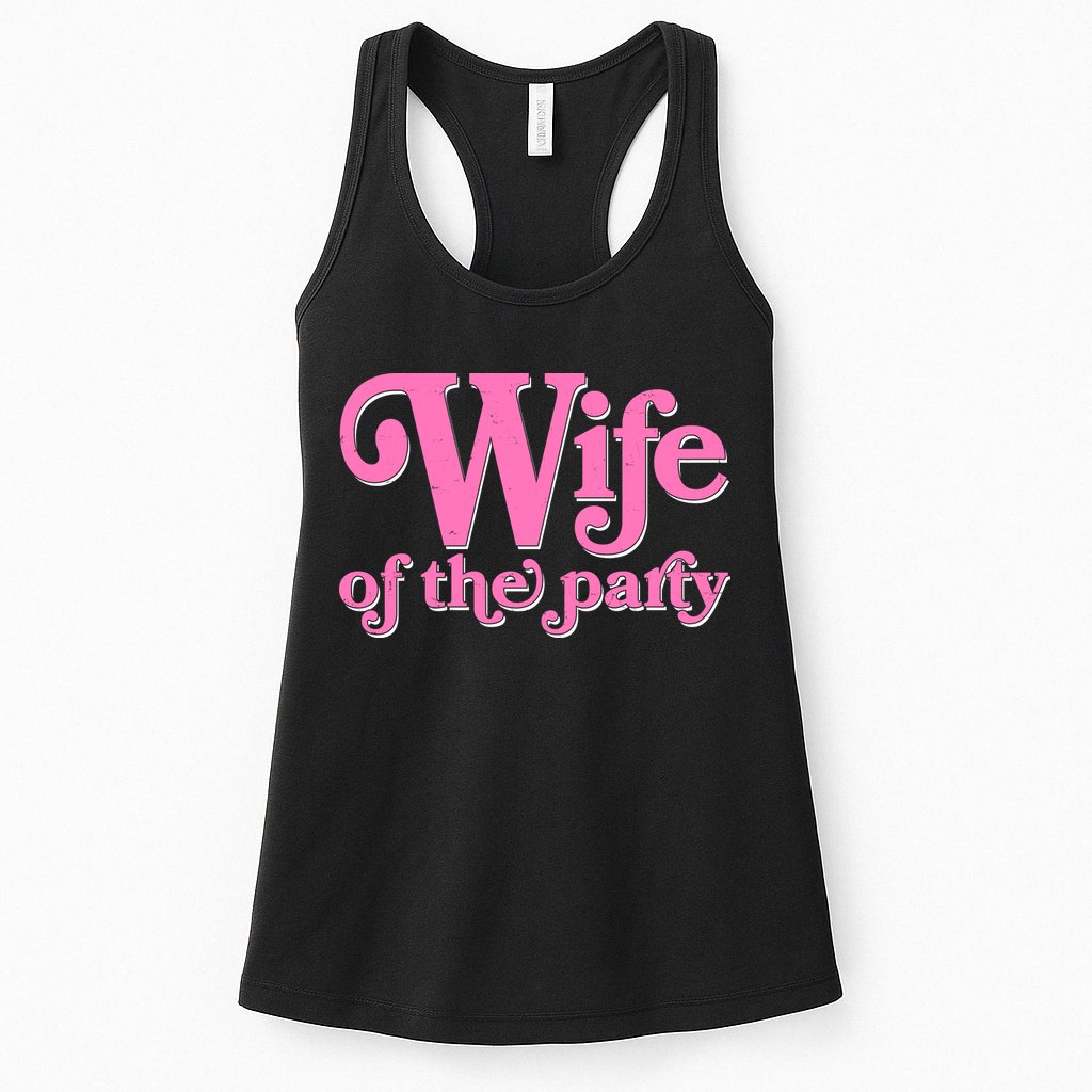 Wife Of The Party Bachelorette Bride Womens Tank Top