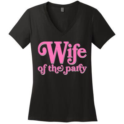 Wife Of The Party Bachelorette Bride Women's V-Neck T-Shirt