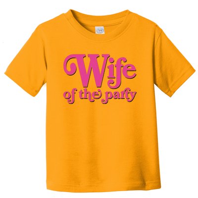 Wife Of The Party Bachelorette Bride Toddler T-Shirt