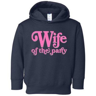 Wife Of The Party Bachelorette Bride Toddler Hoodie