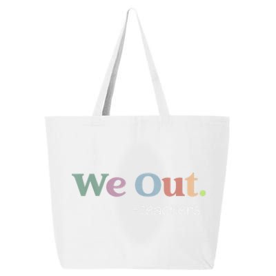 We Out Teachers End Of School Year Happy Last Day Of School 25L Jumbo Tote