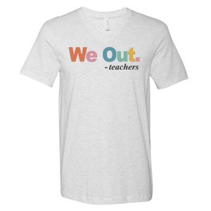 We Out Teachers Teacher Last Day Of School End Year V-Neck T-Shirt