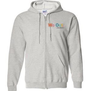 We Out Teachers Teacher Last Day Of School End Year Full Zip Hoodie