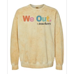 We Out Teachers Teacher Last Day Of School End Year Colorblast Crewneck Sweatshirt