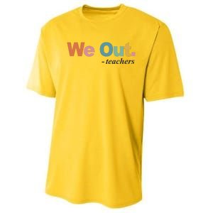 We Out Teachers Teacher Last Day Of School End Year Performance Sprint T-Shirt