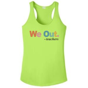 We Out Teachers Teacher Last Day Of School End Year Ladies PosiCharge Competitor Racerback Tank