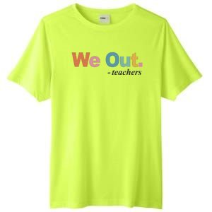 We Out Teachers Teacher Last Day Of School End Year Tall Fusion ChromaSoft Performance T-Shirt