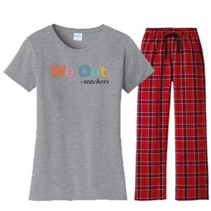 We Out Teachers Teacher Last Day Of School End Year Women's Flannel Pajama Set