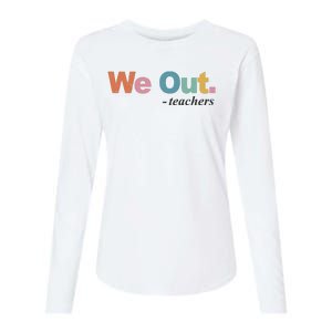 We Out Teachers Teacher Last Day Of School End Year Womens Cotton Relaxed Long Sleeve T-Shirt