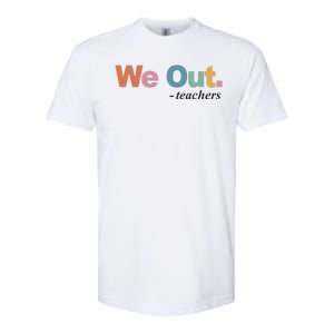 We Out Teachers Teacher Last Day Of School End Year Softstyle CVC T-Shirt