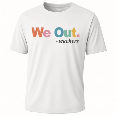 We Out Teachers Teacher Last Day Of School End Year Performance Shirt