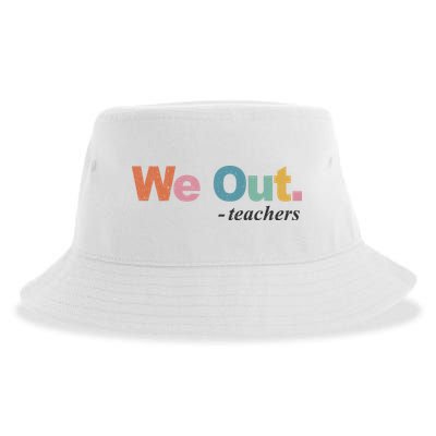 We Out Teachers Teacher Last Day Of School End Year Sustainable Bucket Hat