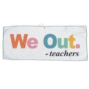 We Out Teachers Teacher Last Day Of School End Year Large Microfiber Waffle Golf Towel