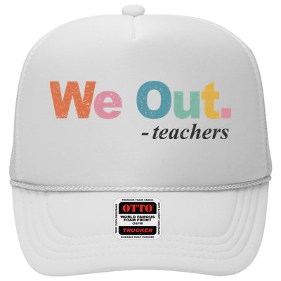 We Out Teachers Teacher Last Day Of School End Year Trucker Hat