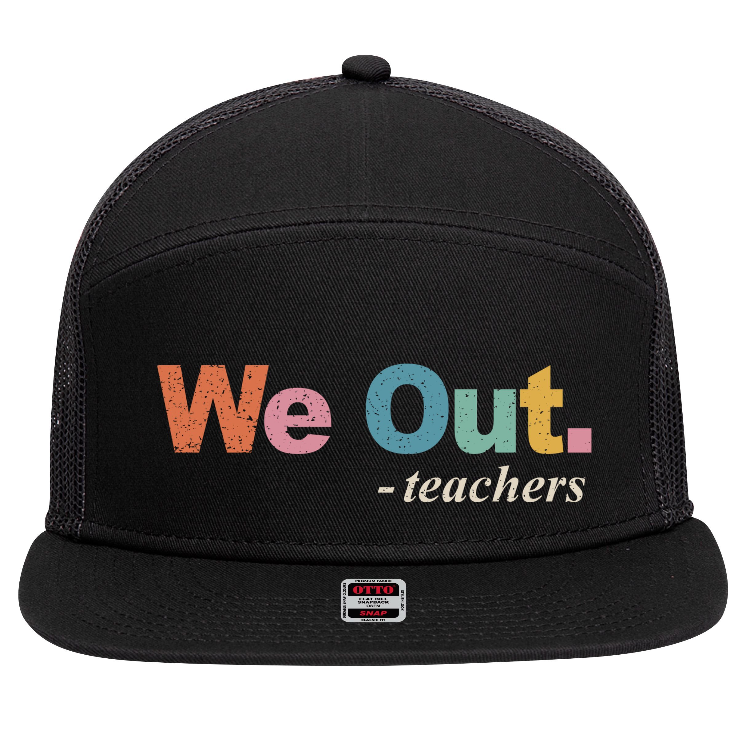 We Out Teachers Teacher Last Day Of School End Year Retro 7 Panel Mesh Trucker Snapback Hat