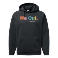 We Out Teachers Teacher Last Day Of School End Year Retro Performance Fleece Hoodie