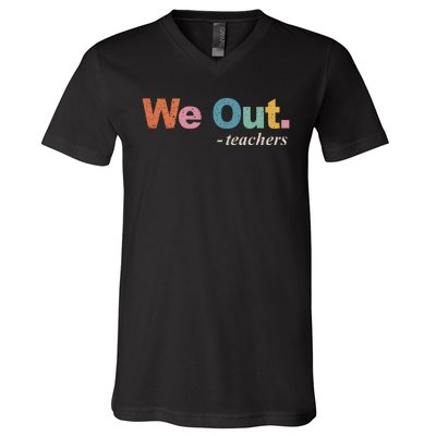 We Out Teachers Teacher Last Day Of School End Year Retro V-Neck T-Shirt