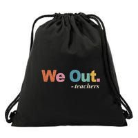We Out Teachers Teacher Last Day Of School End Year Retro Drawstring Bag