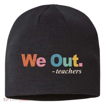 We Out Teachers Teacher Last Day Of School End Year Retro Sustainable Beanie
