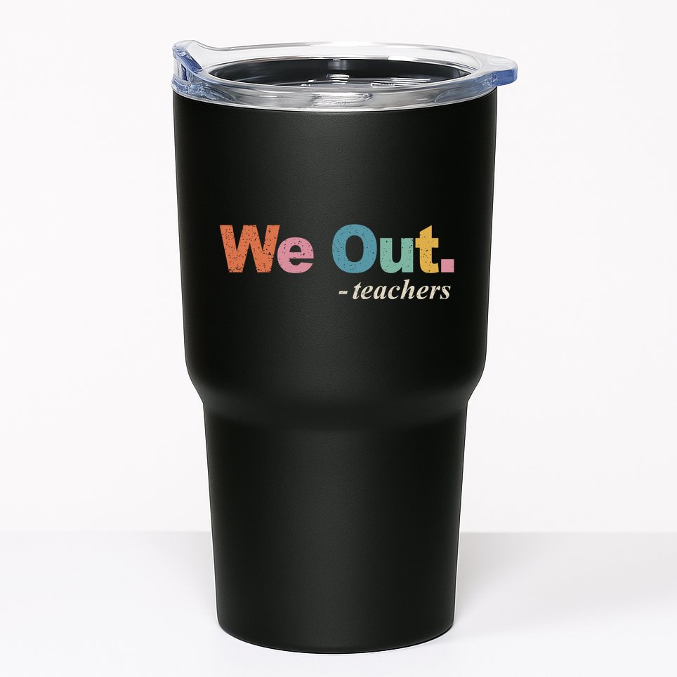 We Out Teachers Teacher Last Day Of School End Year Retro Tumbler