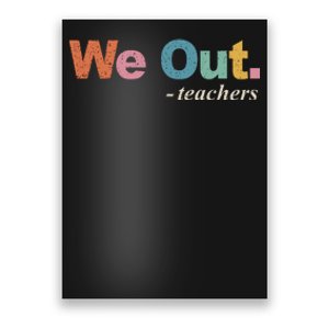 We Out Teachers Teacher Last Day Of School End Year Retro Poster