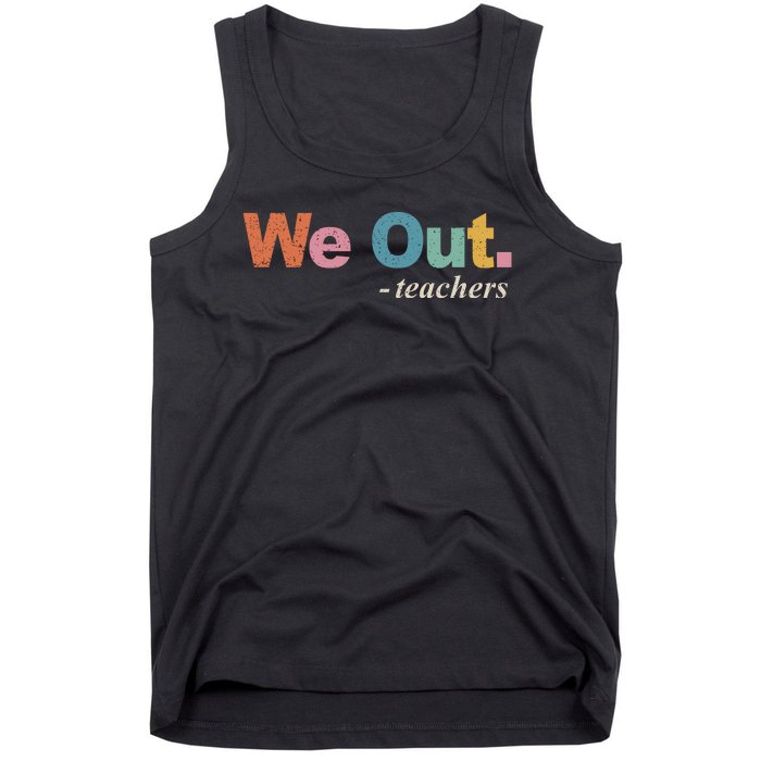 We Out Teachers Teacher Last Day Of School End Year Retro Tank Top