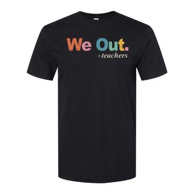 We Out Teachers Teacher Last Day Of School End Year Retro Softstyle CVC T-Shirt