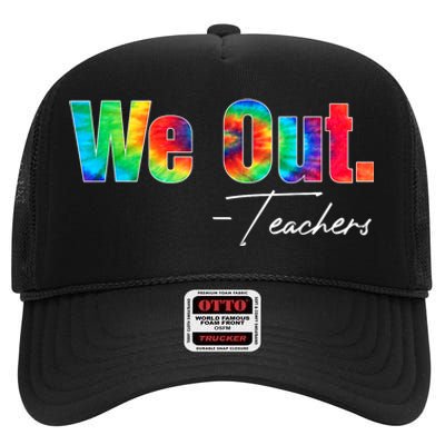 We Out Teacher Happy Last Day Of School End Of School Year High Crown Mesh Back Trucker Hat