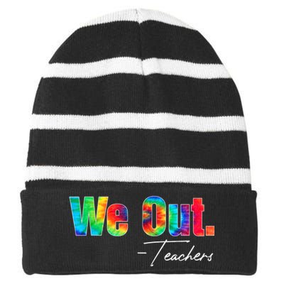 We Out Teacher Happy Last Day Of School End Of School Year Striped Beanie with Solid Band