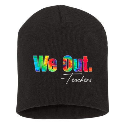 We Out Teacher Happy Last Day Of School End Of School Year Short Acrylic Beanie