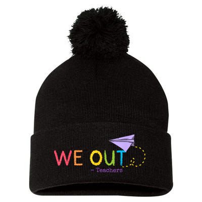 We Out Teacher End Of School Year Happy Last Day Of School Pom Pom 12in Knit Beanie