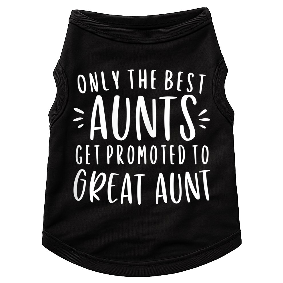 Womens Only The Best Aunts Get Promoted To Great Aunt Auntie Doggie Tank