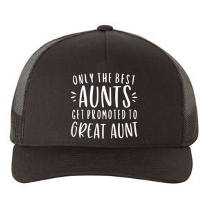 Womens Only The Best Aunts Get Promoted To Great Aunt Auntie Yupoong Adult 5-Panel Trucker Hat