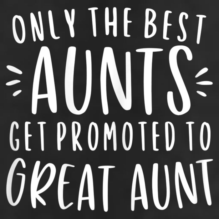 Womens Only The Best Aunts Get Promoted To Great Aunt Auntie Hat