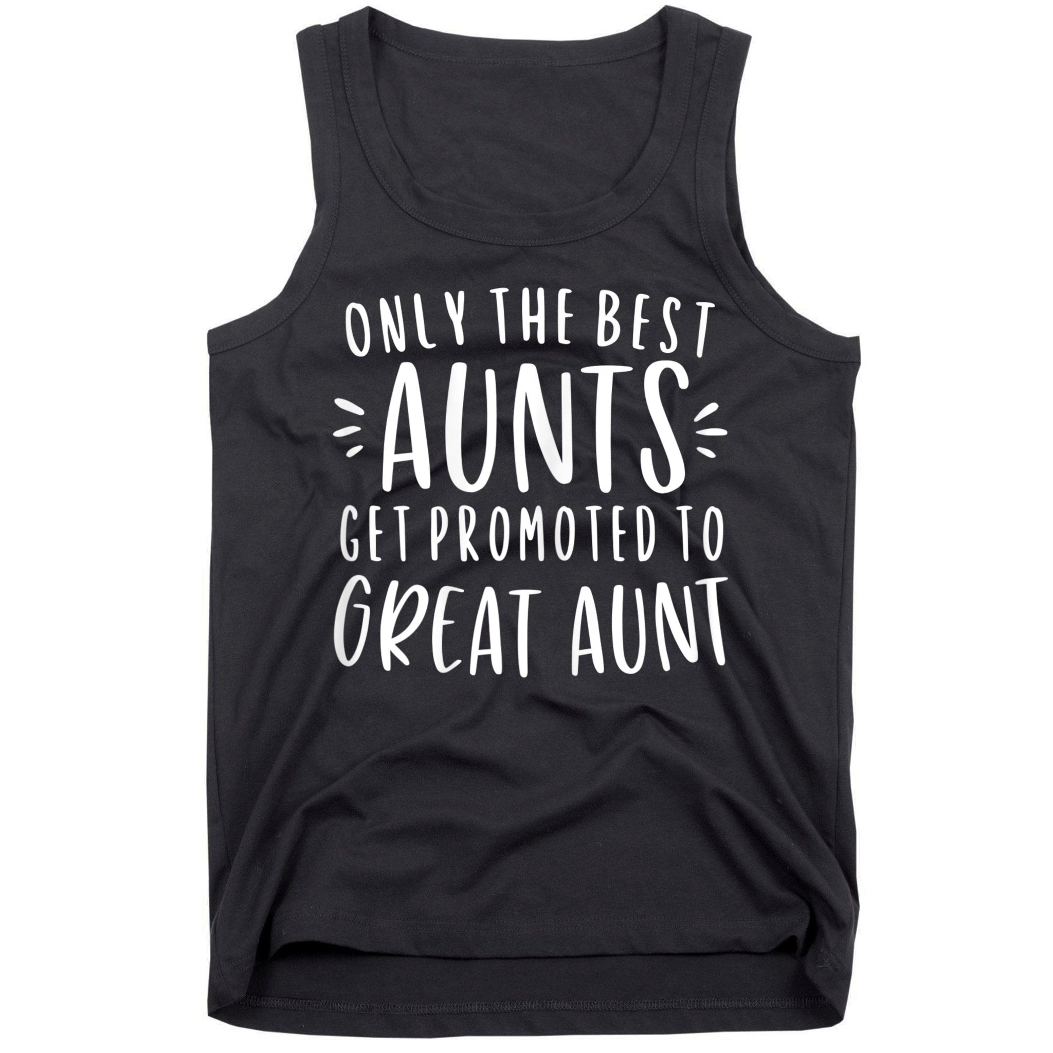 Womens Only The Best Aunts Get Promoted To Great Aunt Auntie Tank Top
