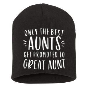 Womens Only The Best Aunts Get Promoted To Great Aunt Auntie Short Acrylic Beanie