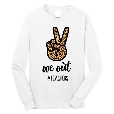 We out Teacher Happy Last Day Of School Wo Gift Funny Long Sleeve Shirt