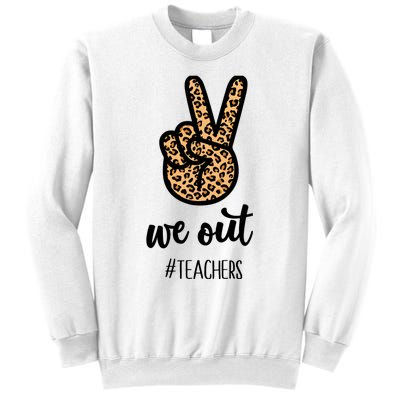 We out Teacher Happy Last Day Of School Wo Gift Funny Sweatshirt