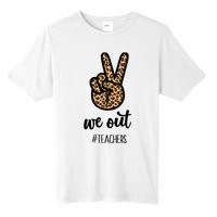 We out Teacher Happy Last Day Of School Wo Gift Funny Tall Fusion ChromaSoft Performance T-Shirt