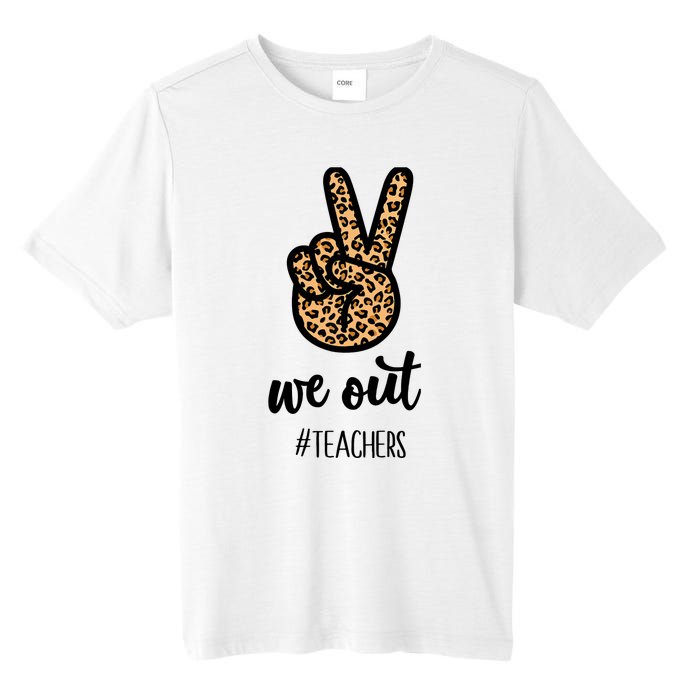 We out Teacher Happy Last Day Of School Wo Gift Funny Tall Fusion ChromaSoft Performance T-Shirt