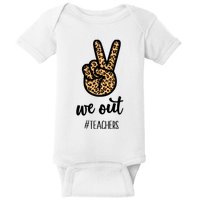 We out Teacher Happy Last Day Of School Wo Gift Funny Baby Bodysuit