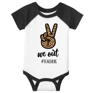 We out Teacher Happy Last Day Of School Wo Gift Funny Infant Baby Jersey Bodysuit