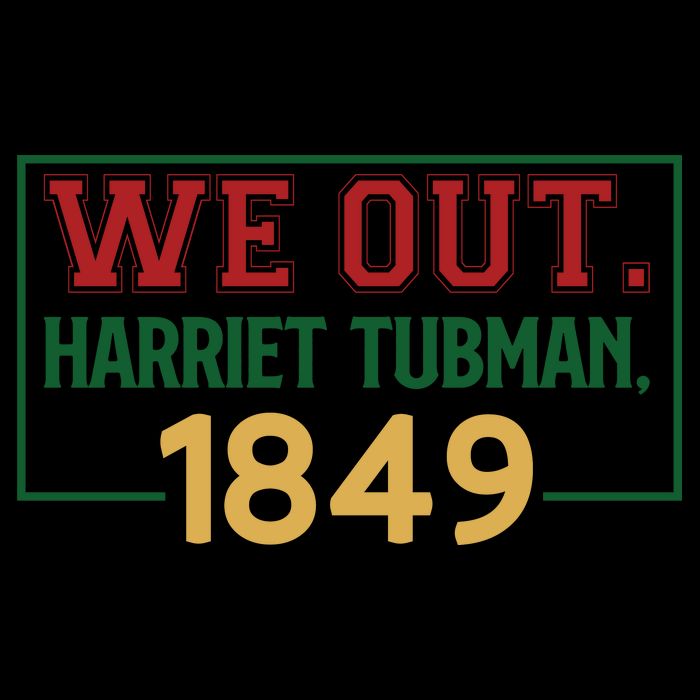 We Out.harriet Tubman,1849 For Me For Black History Month Gift Baby Bodysuit