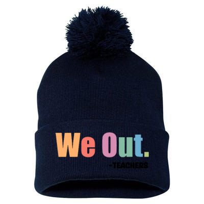 We Out Teacher End Of School Year Teacher End Of The Year Pom Pom 12in Knit Beanie